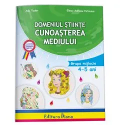 Domeniul stiinte cunoasterea mediului (4-5 ani)- Tudor Ana de Ana Tudor