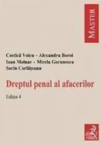 Dreptul penal al afacerilor. Editia 4 de Alexandru Boroi