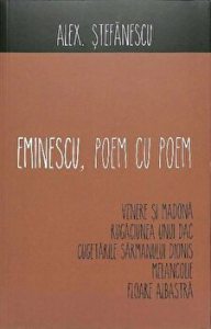 Eminescu, poem cu poem. Venere si Madona. Rugaciunea unui dac. Cugetarile sarmanului Dionis. Melancolie. Floare albastra
