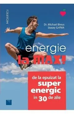 Energie la max! De la epuizat la superenergic in 30 de zile de Michael Breus