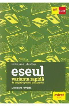 Eseul. Varianta rapida de pregatire pentru Bacalaureat