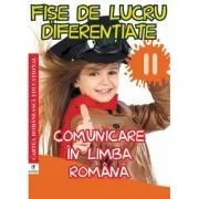 Fise de lucru diferentiate. Comunicare in limba romana. Clasa a 2-a de Georgiana Gogoescu