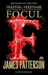Focul. Vrajitor & Vrajitoare. Vol. 3 de James Patterson
