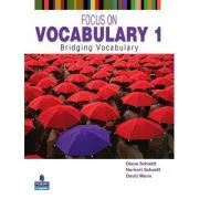 Focus on Vocabulary 1. Bridging Vocabulary, 2nd Edition de Diane Schmitt