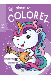 Imi place sa colorez. Unicornul cantaret 3-5 ani