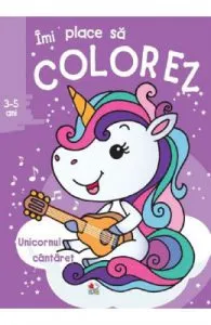 Imi place sa colorez. Unicornul cantaret 3-5 ani
