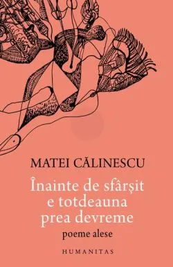 Înainte de sfârșit e totdeauna prea devreme de Matei Calinescu