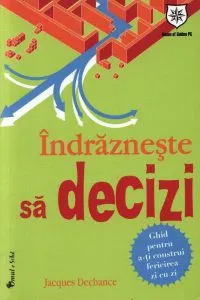 Indrazneste sa decizi de Jacques Dechance
