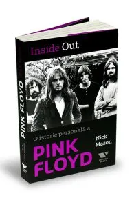 Inside out. O istorie personala a Pink Floyd de Nick Mason