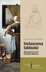 Instaurarea tabloului. Metapictura in zorii Timpurilor Moderne