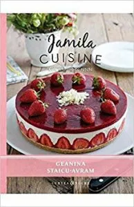 Jamila Cuisine. Cele mai iubite retete de Geanina Staicu-Avram