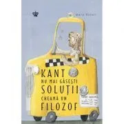 Kant nu mai gasesti solutii, cheama un filozof. Colectia savoir-vivre de Marie Robert