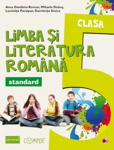 Limba si Literatura Romana - Standard, Clasa a V-a (editia a 3-a), 2016-2017 de Mihaela Dobos