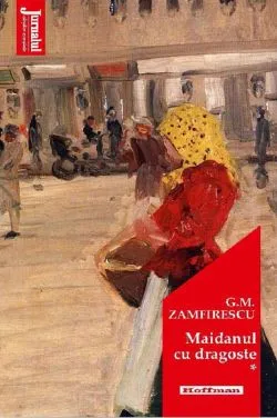 Maidanul cu dragoste Vol.1 de George Mihail Zamfirescu
