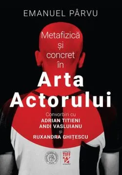Metafizică și concret în Arta Actorului de Emanuel Parvu