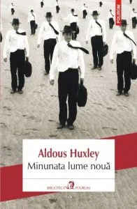 Minunata lume noua (Editia 2016) de Aldous Huxley