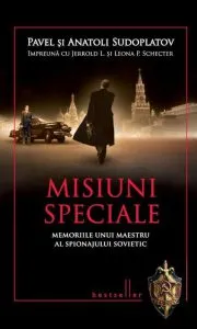 Misiuni speciale. Memoriile unui maestru al spionajului sovietic de Pavel Sudoplatov