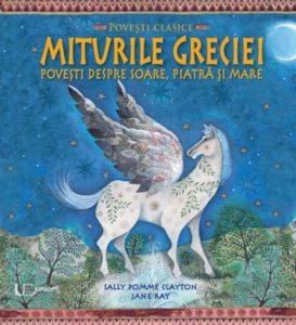 Miturile Greciei - Povesti despre soare, piatra si mare