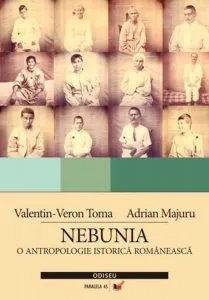 Nebunia. O antropologie istorica romaneasca