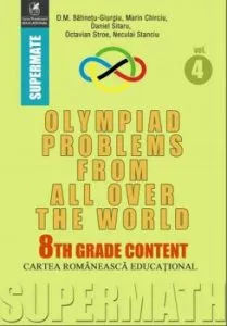 Olympiad Problems from all over the World. 8th Grade Content de Marin Chirciu