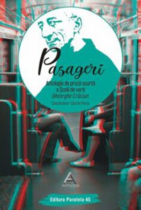 Pasageri. Antologia de proza scurta a Scolii de vara Gheorghe Craciun