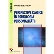Perspective clasice in psihologia personalitatii de Romeo Zeno Cretu