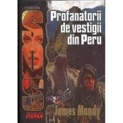 Profanatorii de vestigii din Peru (James Mandy) de James Mandy