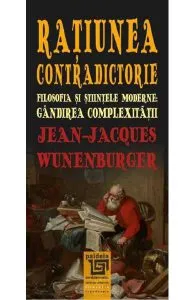 Ratiunea contradictorie de Jean Jacques Wunenburger
