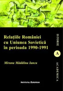 Relatiile romaniei cu uniunea sovietica cu uniunea sovietica in perioada 1990-1991 de Miruna Madalina Iancu