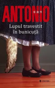 San-Antonio. Lupul travestit in bunicuta de Frederic Dard