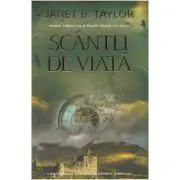Scantei de viata. Volumul 2 de Janet B. Taylor