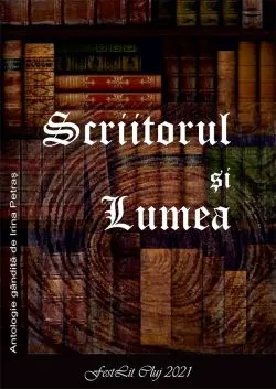 Scriitorul si lumea de Irina Petras