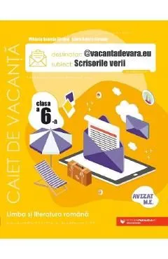 Scrisorile verii. Clasa 6. Limba si literatura romana. Caiet de vacanta de Laura Raluca Surugiu