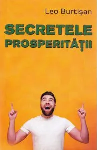 Secretele prosperitatii de Leo Burtisan