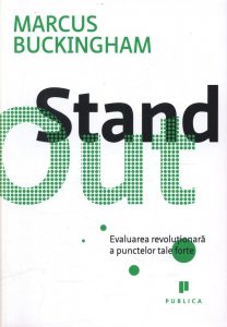StandOut. Evaluarea revolutionara a punctelor tale forte