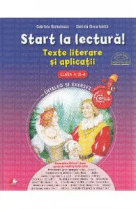 Start la lectura! Texte literare si aplicatii