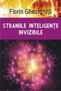 Straniile inteligente invizibile de Florin Gheorghita