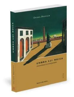 Umbra lui Noica de Ovidiu Pecican