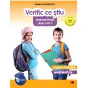 Verific ce stiu. Evaluare finala clasa a 4a. Limba romana. Matematica de Iliana Dumitrescu