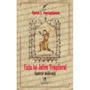 Viata lui Julien Templierul. Fantezie medievala de Viorica S. Constantinescu
