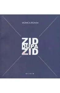 Zid dupa zid de Monica Rohan