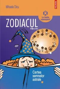 Zodiacul. Cartea semnelor astrale (Editia a III-a)