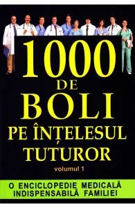 1000 de boli pe intelesul tuturor vol. 1 de J.F. D Ivernois