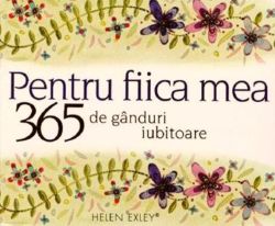 365 de gânduri iubitoare pentru fiica mea
