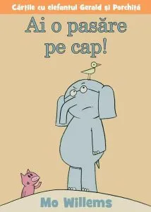 Ai o pasăre pe cap! - PB de Mo Willems