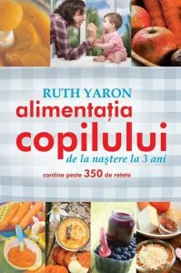 Alimentatia copilului de la nastere la 3 ani de Ruth Yaron