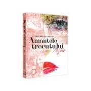 Amantele Trecutului. Mister de Alexandra Gheorghe
