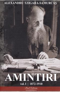 Amintiri Vol.1: 1872-1910