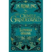 Animale fantastice 2. Crimele lui Grindelwald. Scenariul original de J.K. Rowling