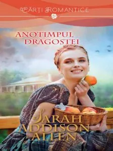 Anotimpul dragostei de Sarah Addison Allen